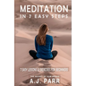 Meditation in 7 Easy Steps (7 Easy Lessons & Exercises For Beginners!): Understanding the Teachings of Eckhart Tolle, Dalai Lama, Krishnamurti, Mahari
