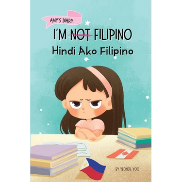 I'm Not Filipino (Hindi Ako Filipino): A Story About Identity, Language Learning, and Building Confidence Through Small Wins Bilingual Children's Book