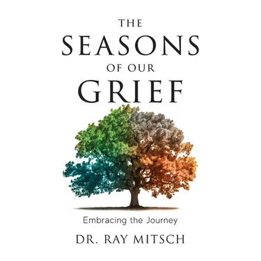 The Seasons of our Grief: Embracing the Journey