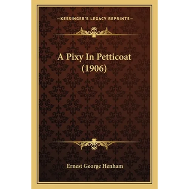 A Pixy In Petticoat (1906)