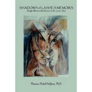 SHADOWS of LASHES MEMOIRS: Single Women Rediscover Life, Love, Sex