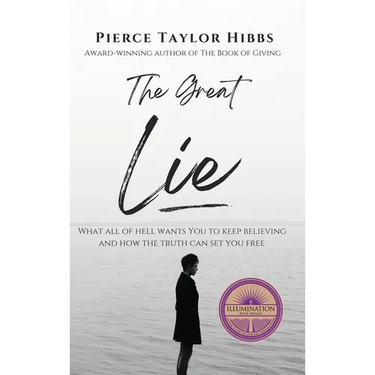 The Great Lie: What All of Hell Wants You to Keep Believing