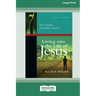 Living into the Life of Jesus: The Formation of Christian Character (16pt Large Print Format)