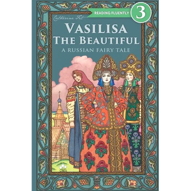 Vasilisa The Beautiful - A Russian Fairy Tale about Love and Loyalty