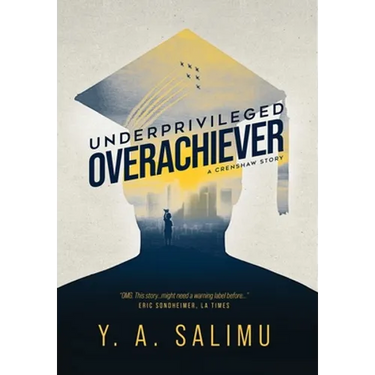 Underprivileged Overachiever: A Crenshaw Story