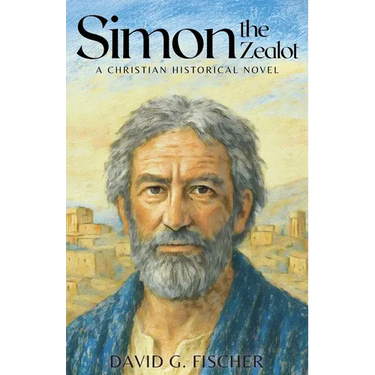 Simon the Zealot: A Christian Historical Novel