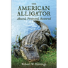 The American Alligator: Abused, Protected, Restored