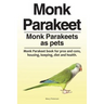 Monk Parakeet. Monk Parakeets as pets. Monk Parakeet book for pros and cons, housing, keeping, diet and health.