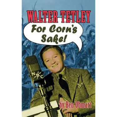 Walter Tetley - For Corn's Sake (hardback)