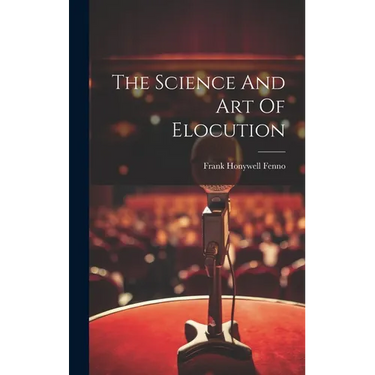 The Science And Art Of Elocution
