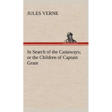 In Search of the Castaways; or the Children of Captain Grant