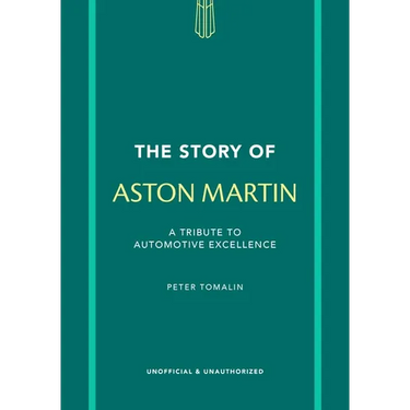 The Story of Aston Martin: A Tribute to Automotive Excellence