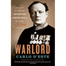 Warlord: A Life of Winston Churchill at War, 1874-1945