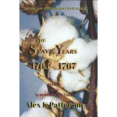 The Slave Years 1765-1767: Names and Surprising Details