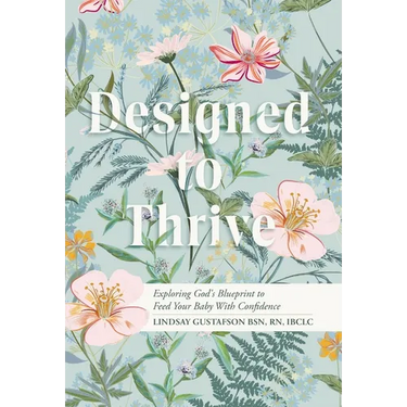 Designed to Thrive: Exploring God's Blueprint to Feed Your Baby with Confidence
