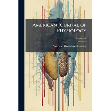American Journal of Physiology; Volume 25