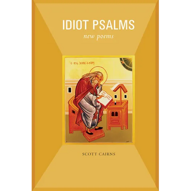 Idiot Psalms: New Poems