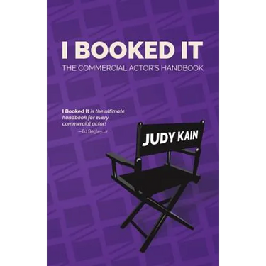 I Booked It: The Commercial Actor's Handbook