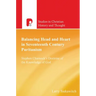 Balancing Head and Heart in Seventeenth Century Puritanism: Stephen Charnock's Doctrine of the Knowledge of God
