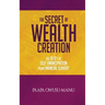 The Secret of Wealth Creation