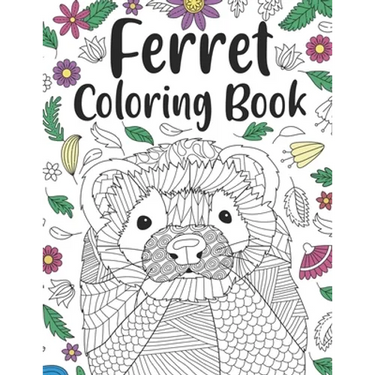 Ferret Coloring Book: A Cute Adult Coloring Books for Ferret Owner, Best Gift for Ferret Lovers