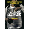 Louisiana Music: A Journey from R&B to Zydeco, Jazz to Country, Blues to Gospel, Cajun Music to Swamp Pop to Carnival Music and Beyond