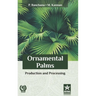 Ornamental Palms: Production and Processing