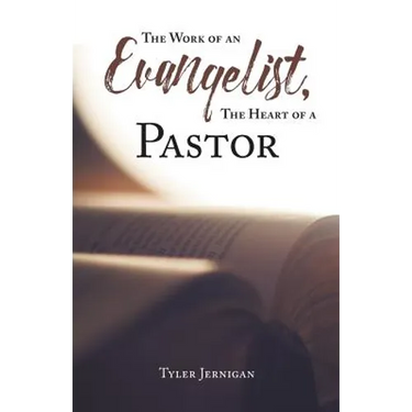 The Work of an Evangelist, The Heart of a Pastor