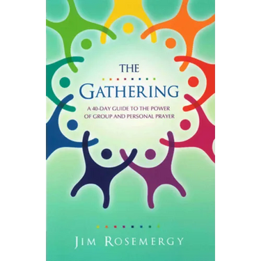 The Gathering: A 40-Day Guide to the Power of Group and Personal Prayer