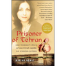 Prisoner of Tehran: One Woman's Story of Survival Inside an Iranian Prison
