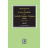 Norfolk County, Virginia Wills, 1637-1710, Brief Abstracts of Lower Norfolk and.