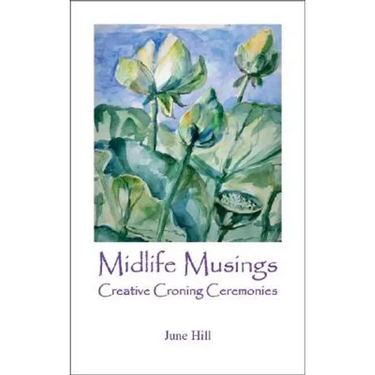 Midlife Musings: Creative Croning Ceremonies