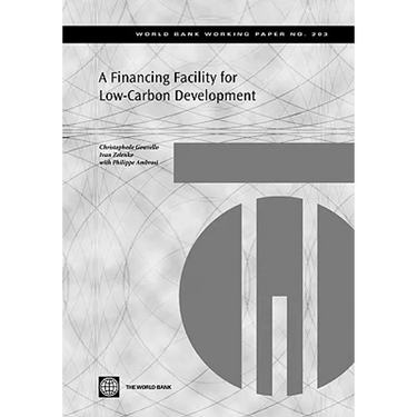 A Financing Facility for Low-Carbon Development in Developing Countries