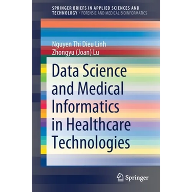 Data Science and Medical Informatics in Healthcare Technologies
