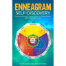 Enneagram Self-Discovery: Understand Personality Types to Enhance Your Spiritual Growth & Build Healthy Relationships