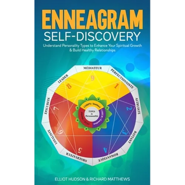 Enneagram Self-Discovery: Understand Personality Types to Enhance Your Spiritual Growth & Build Healthy Relationships