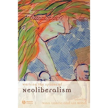 Working the Spaces of Neoliberalism: Activism, Professionalisation and Incorporation