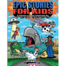 Epic Stories For Kids - A Collection of Almost Unbelievable But Complete True Stories From Around the World: True Tales to Inspire Curious Young Reade