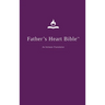 Father's Heart Bible (Hardback - Plum Edition): An Intimate Translation
