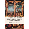 Landmarks in the History of Early Christianity