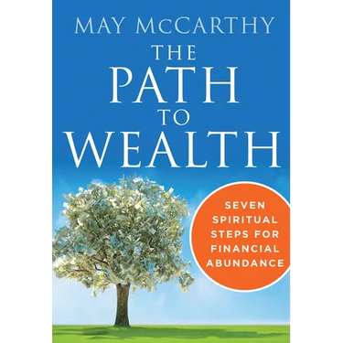 The Path to Wealth: Seven Spiritual Steps to Financial Abundance