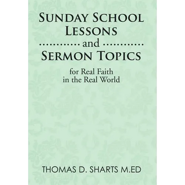 Sunday School Lessons and Sermon Topics for Real Faith in the Real World