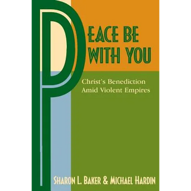 Peace Be with You: Christ's Benediction Amid Violent Empires