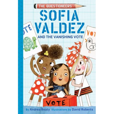 Sofia Valdez and the Vanishing Vote: The Questioneers Book #4