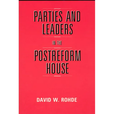 Parties and Leaders in the Postreform House