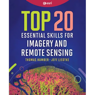 Top 20 Essential Skills for Imagery and Remote Sensing