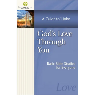 God's Love Through You: A Guide to 1 John