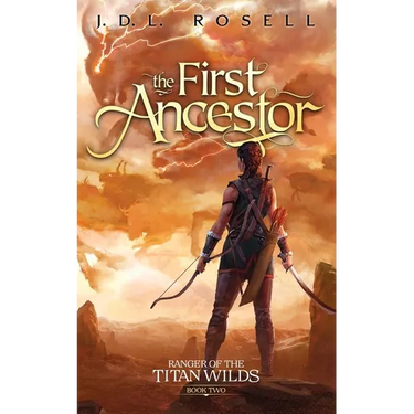 The First Ancestor: Ranger of the Titan Wilds, Book 2