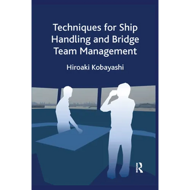 Techniques for Ship Handling and Bridge Team Management