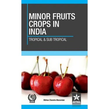 Minor Fruit Crops of India: Tropical and Subtropical
